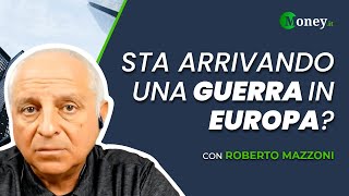 Sta arrivando una GUERRA in EUROPA  Con Roberto Mazzoni [upl. by Naujek]