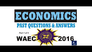 ECONOMICS PAST QUESTIONS and ANSWERS WAEC 2016 Part 1 funumucom [upl. by Lanti]