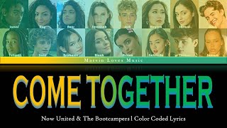 Now United amp Bootcampers  Come Together  Color Coded Lyrics MLM [upl. by Nybbor]