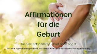 Affirmationen für die Geburt  Hypnobirthing Geburtsvorbereitung [upl. by Atte]