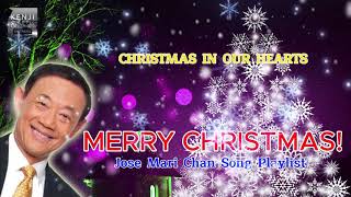 CHRISTMAS IN OUR HEART JOSE MARI CHAN Song Playlists [upl. by Ahsilif]