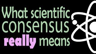 What scientific consensus REALLY means [upl. by Bobbee520]