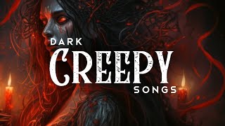 Dark Creepy Songs LYRICS [upl. by Yecak]