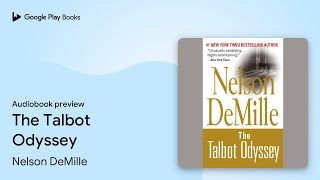 The Talbot Odyssey by Nelson DeMille · Audiobook preview [upl. by Ainigriv]