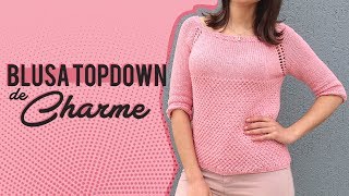 BLUSA TOPDOWN DE TRICÔ COM CHARME [upl. by Wordoow998]