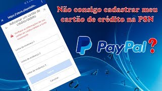 Psn Erro ao Inserir Cartão de Crédito e Paypal Indisponível Como Resolver [upl. by Ashmead808]