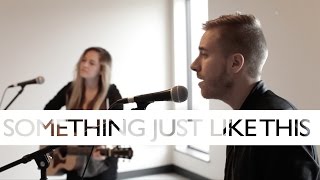 Something Just Like This  Chainsmokers  Coldplay Jonah Baker amp Haley Klinkhammer COVER [upl. by Eked872]