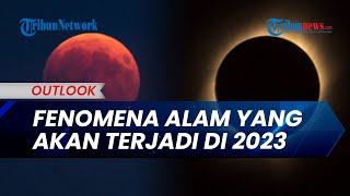 Deretan Fenomena Langit yang akan Terjadi di 2023 Gerhana Matahari Total hingga Bulan Purnama Biru [upl. by Sprage]