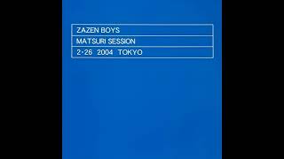 ZAZEN BOYS  MATSURI SESSION 226 2004 TOKYO Album 2004 [upl. by Edelsten]