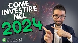 Come INVESTIRE nel 2024 5 Consigli Top per Te [upl. by Iolanthe844]