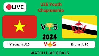 Trực tiếp bóng đá U16 Việt Nam Vs Brunei U16Bàn thắng hôm nayU16 International2024 [upl. by Watkins]