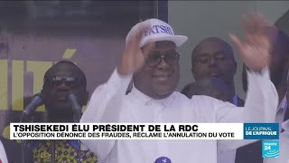 RDC  Tshisekedi élu président lopposition dénonce des fraudes et réclame lannulation du vote [upl. by Ardnwahs879]