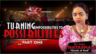 Turning Impossibilities to Possibilities  Part 1 Dr Lucy Natasha [upl. by Lilybelle]