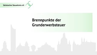 Brennpunkte der Grunderwerbsteuer  Vortrag vom 26012021 [upl. by Kamila385]