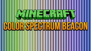 Color Spectrum Beacon Minecraft 18 Tutorial [upl. by Gintz]