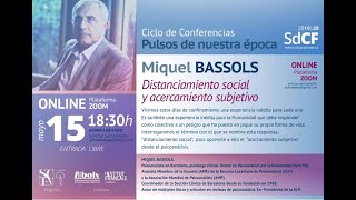 Miquel Bassols Distanciamiento social y acercamiento subjetivo [upl. by Ellimak885]