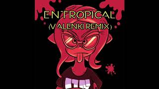 Entropical Valenki Remix [upl. by Isobel284]