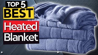 The 5 Best Electric heated blankets we recommend for this Winter [upl. by Elinore]