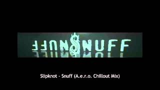 Slipknot  Snuff Aero Chillout Mix [upl. by Ahsitam]