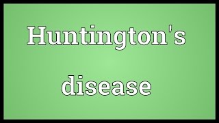 Huntingtons disease Meaning [upl. by Mastat]