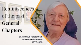 Reminiscences of the past General Chapters by Sr Irmtraud Forster SDS 6th General Superior19771989 [upl. by Siradal969]