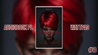 Czerwone Zło  mroczne początki  3 KONIEC  AUDIOBOOK PL WATTPAD [upl. by Sacttler725]