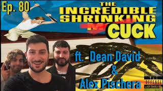 The Incredible Shrinking Cuck ft Dean David amp Alex Pischera  Yes Offense Podcast  Ep 80 [upl. by Wilfrid]