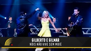 Gilberto amp Gilmar  Nóis Não Vive Sem Muié  Gravado Em Um Circo Onde Tudo Começou [upl. by Yngiram]