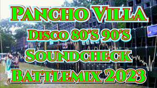 Pancho Villa  Disco 80S 90S  Soundcheck Battle Remix 2023 MMS Dj Jayson Espanola [upl. by Emiolhs]