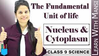 Nucleus and Cytoplasm  Chapter 5  The Fundamental unit Of Life  Class 9 Science [upl. by Ing674]