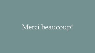 How to pronounce Merci beaucoup correctly in French [upl. by Adihsaar]