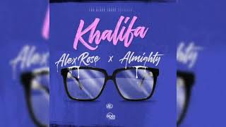 Alex Rose Ft Almighty  Khalifa [upl. by Etak]