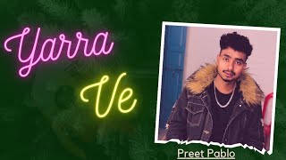 Yarra Ve  Preet Pablo  offical Audio [upl. by Delorenzo]