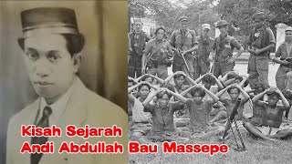 KILAS BALIK PAREPARE  Andi Abdullah Bau Massepe  Pahlawan Nasional Sulawesi Selatan [upl. by Saffian]