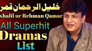 Khalil ur Rehman Qamar All Superhit Dramas List [upl. by Tnek]