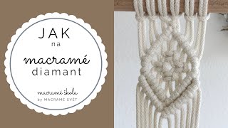 JAK NA macramé diamant by MACRAMÉ SVĚT [upl. by Aciemaj]