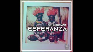 Yonbeiker Maiz  Esperanza Original Mix [upl. by Ribaj]