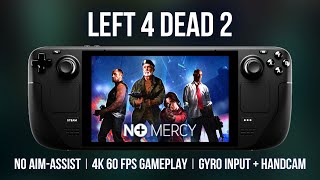 Left 4 Dead 2 L4D2 on Steam Deck I 4K 60 FPS Gameplay I Gyro Input  Handcam I No Aim Assist [upl. by Auop381]