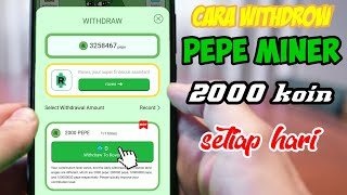 Cara Withdraw Pepe Miner 2000 Koin Perhari Tanpa Menggunakan Diamond [upl. by Seldon]