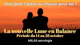 Nouvelle Lune en Balance période  14  2810 2023 Fautil tout donner ou tout garder pour soi [upl. by Assirahc]