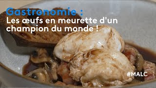 Gastronomie  les œufs en meurette dun champion du monde [upl. by Areval151]