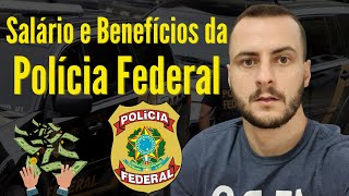 Salário Benefícios e Plano de Carreira da POLÍCIA FEDERAL [upl. by Tdnarb]