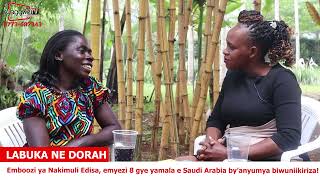 Emboozi ya Nakimuli Edisa emyezi 8 gye yamala e Saudi Arabia by’anyumya biwuniikiriza Part A [upl. by Drandell]