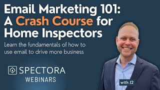 Email Marketing 101 A Crash Course for Home Inspectors Webinar [upl. by Ayinat631]