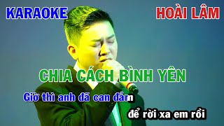 CHIA CÁCH BÌNH YÊN  HOÀI LÂM  KARAOKE NHẠC TRẺ  BEAT TONE NAM COVER [upl. by Violante840]