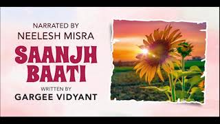 Saanjh Baati  Written By Gargee Vidyant  YKIB Season 7  Neelesh Misra [upl. by Aerdnuahs]