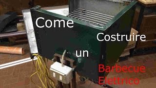 Come Costruire un Barbecue Elettrico  Dreamer [upl. by Patric]