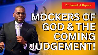 Pastor Jamal Bryant  MOCKERS OF GOD amp The COMING JUDGEMENT [upl. by Ludovika]