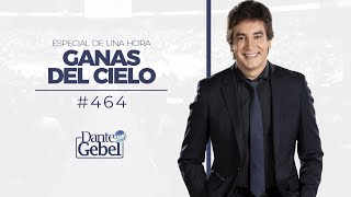 Dante Gebel 464  Ganas del cielo – Especial de una hora [upl. by Africa]