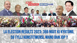 LA Election Results 2023 369 ngut ki kyrtong 59 tylli konstitwensi mano ban jop [upl. by Alakcim]